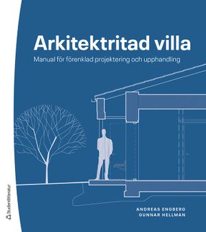 Arkitektritad villa - Manual för förenklad projektering och upphandling | 1:a upplagan