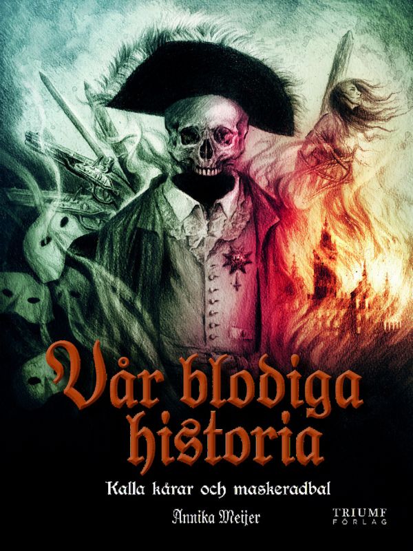 Vår blodiga historia - Del 2 - Kalla kårar och maskeradbal | 0:e upplagan