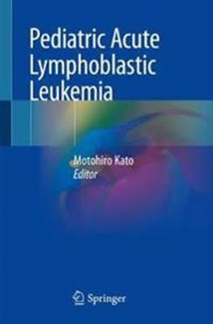 Pediatric Acute Lymphoblastic Leukemia | 1:a upplagan