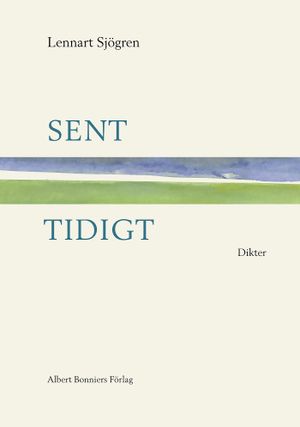 Sent, tidigt : Dikter