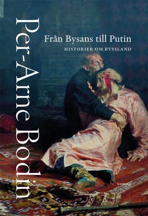 Från Bysans till Putin : Historier om Ryssland