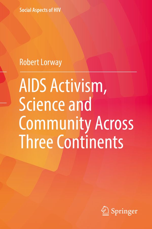 AIDS Activism, Science and Community Across Three Continents | 1:a upplagan