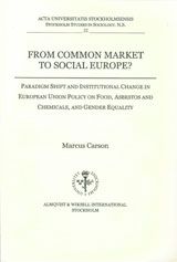 From common market to social Europe? paradigm shift and institutional change in European Union policy on food, asbestos and chem