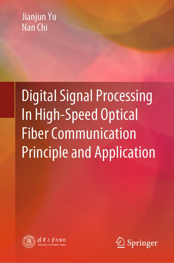 Digital Signal Processing In High-Speed Optical Fiber Communication Principle and Application | 1:a upplagan