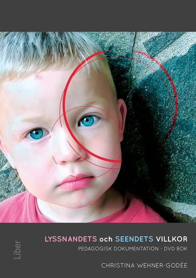 Lyssnandets och seendets villkor : pedagogisk dokumentation - DVD bok | 2:a upplagan