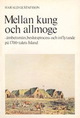 Mellan kung och allmoge - ämbetsmän, beslutsprocess och inflytande på 1700-talets Island