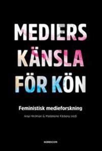 Mediers känsla för kön : feministisk medieforskning | 0:e upplagan