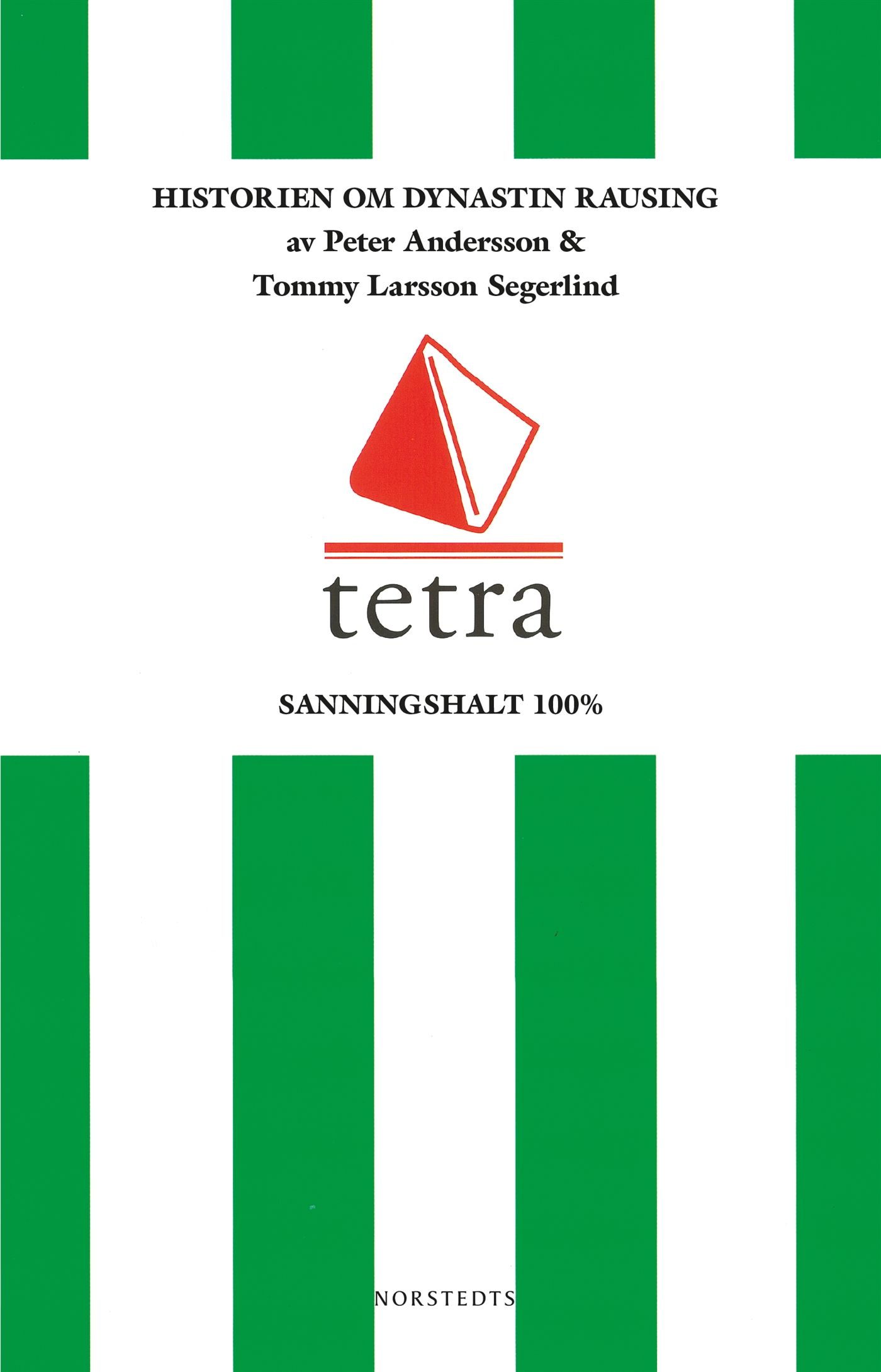 Tetra : historien om dynastin Rausing - Peter Andersson - Tommy Larsson Segerlind - Upplaga 3