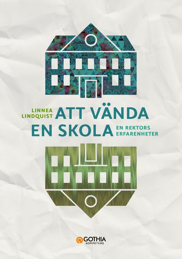 Att vända en skola : en rektors erfarenheter | 1:a upplagan