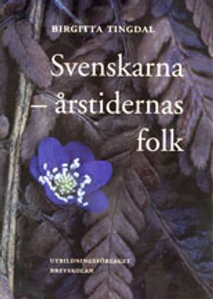 Svenskarna - årstidernas folk