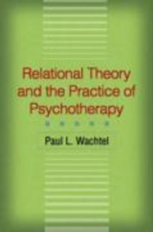 Relational Theory and the Practice of Psychotherapy