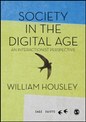 Society in the Digital Age: An interactionist perspective | 1:a upplagan