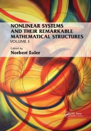 Nonlinear Systems and Their Remarkable Mathematical Structures | 1:a upplagan