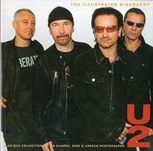 U2: The Illustrated Biography