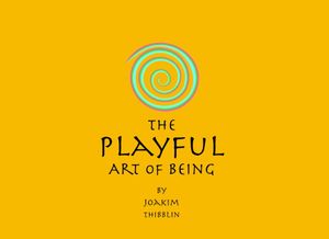 The playful art of being | 1:a upplagan