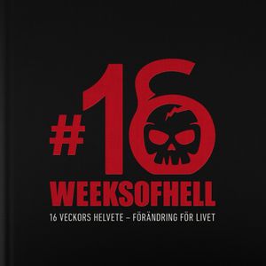 16 Weeks of Hell: 16 veckors helvete - förändring för livet | 1:a upplagan