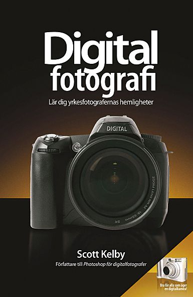 Digitalfotografi - Lär dig yrkesfotografernas hemligheter | 1:a upplagan