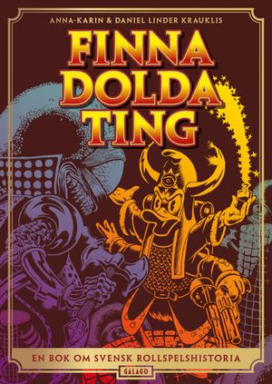 Finna dolda ting : En bok om svensk rollspelshistoria