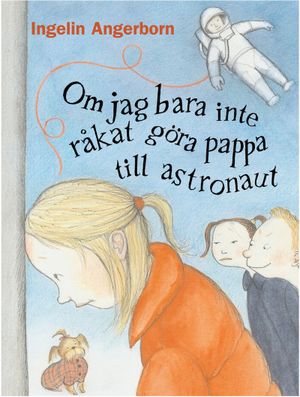 Om jag bara inte råkat göra pappa till astronaut |  2:e upplagan