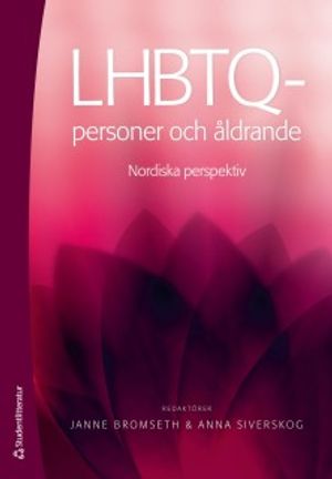 LHBTQ-personer och åldrande : nordiska perspektiv | 1:a upplagan