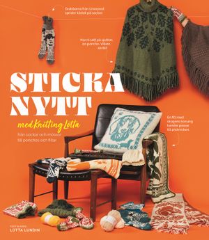 Sticka nytt med Knitting Lotta – från sockor och mössor till ponchos och filtar