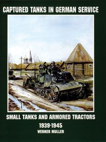 Captured tanks in german service - small tanks and armored tractors 1939-45
