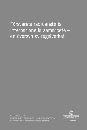 Försvarets radioanstalts internationella samarbete - en översyn av regelverket. SOU 2020:68 : Betänkande från Utredningen om reg