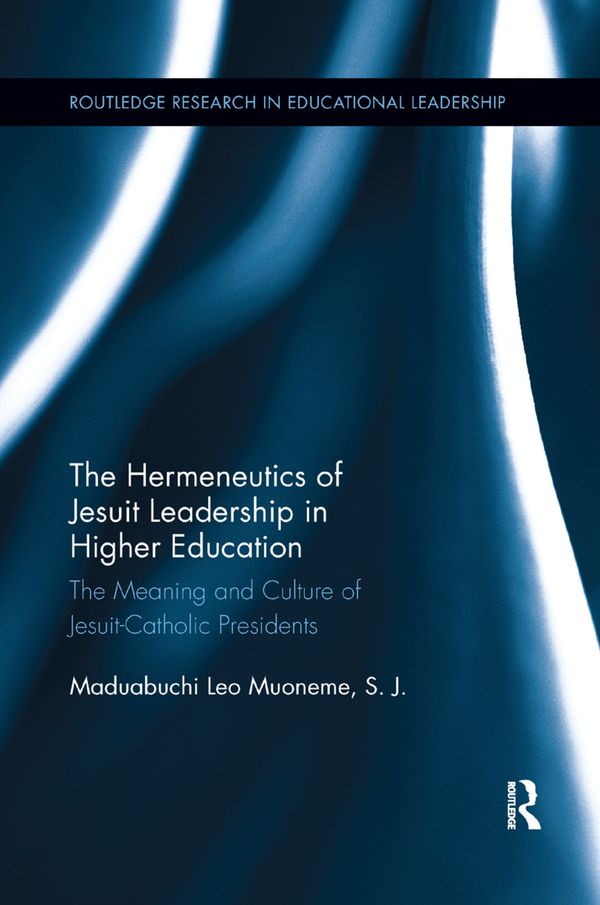 The Hermeneutics of Jesuit Leadership in Higher Education | 1:a upplagan