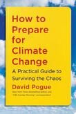 How to prepare for climate change : a practical guide to surviving the chaos
