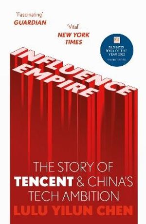 Influence Empire: The Story of Tencent and China's Tech Ambition