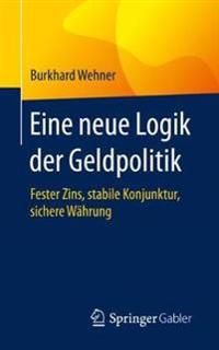 Eine neue Logik der Geldpolitik | 1:a upplagan