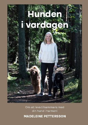 Hunden i vardagen : Om att leva med din hund i harmoni | 1:a upplagan