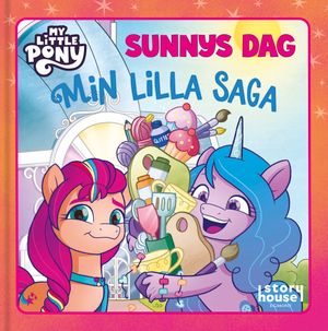 Min lilla saga - My Little Pony: Sunnys dag