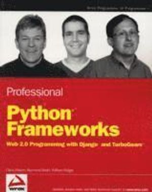 Professional Python Frameworks: Web 2.0 Programming with Django and Turboge | 1:a upplagan