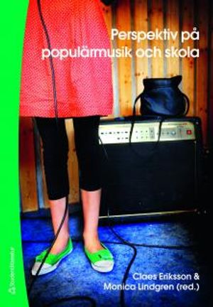 Perspektiv på populärmusik och skola | 1:a upplagan