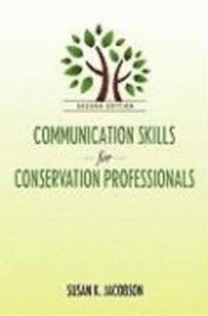 Communication Skills for Conservation Professionals |  2:e upplagan