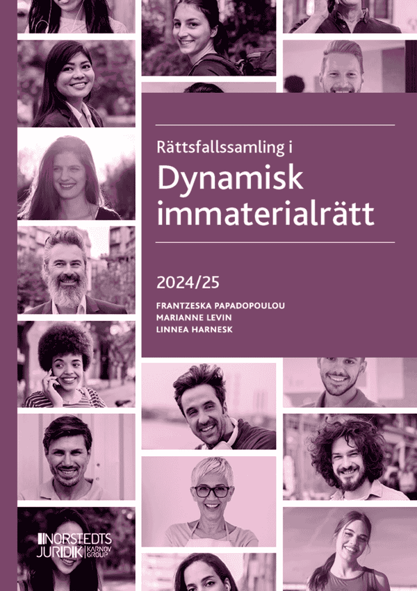 Rättsfallssamling i Dynamisk immaterialrätt : 2024/25 | 3:e upplagan