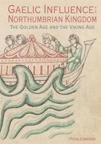 Gaelic Influence in the Northumbrian Kingdom - Edmonds Fion
