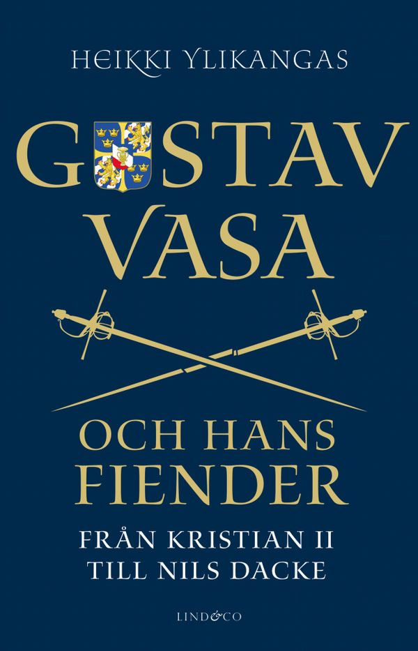 Gustav Vasa och hans fiender - Från Kristian II till Nils Dacke | 0:e upplagan