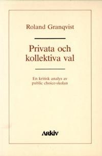 Privata och kollektiva val : en kritisk analys av public choice-skolan | 0:e upplagan