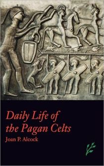 Daily Life of the Pagan Celts