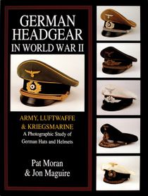 German headgear in world war ii - army/luftwaffe/kriegsmarine: a photograph