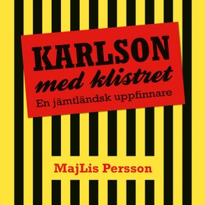 Karlson med klistret - En jämtländsk uppfinnare | 1:a upplagan