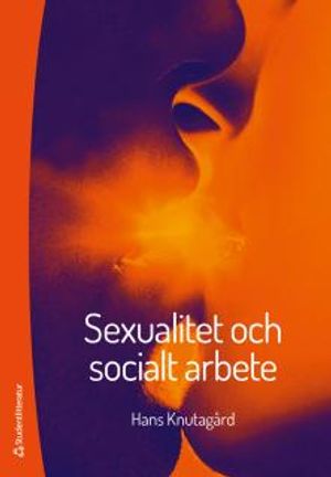 Sexualitet och socialt arbete | 1:a upplagan