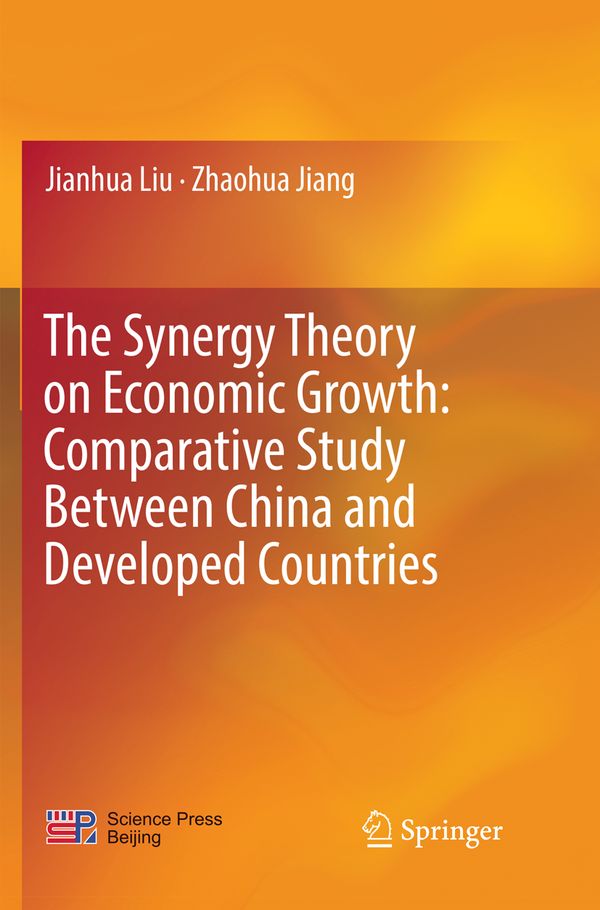The Synergy Theory on Economic Growth: Comparative Study Between China and Developed Countries | 1:a upplagan