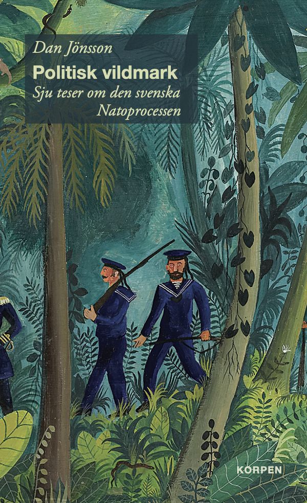 Politisk vildmark : sju teser om den svenska Natoprocessen | 1:a upplagan