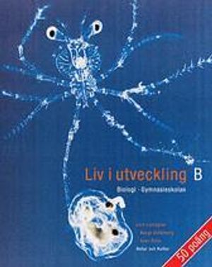 Liv i utveckling Kurs B lärobok, agan : Biologi för gymnasieskolan |  2:e upplagan