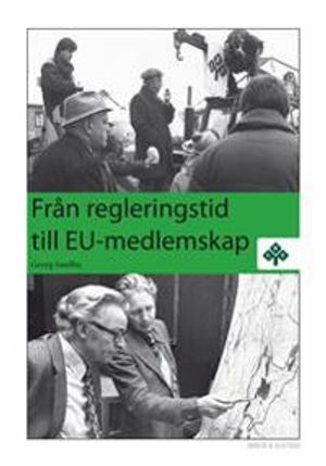 Från regleringstid till EU-medlemsskap