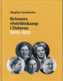 Kvinnors rösträttskamp i Dalarna 1905 - 1921
