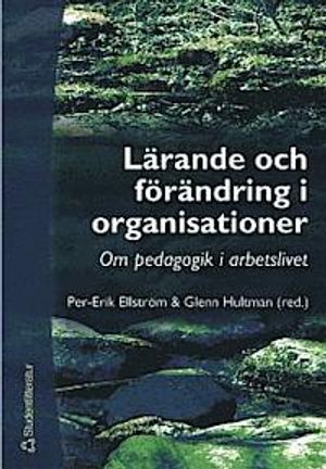 Lärande och förändring i organisationer : om pedagogik i arbetslivet | 1:a upplagan